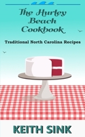 The Hurley Beach Cookbook: Traditional North Carolina Recipes B088S86J9L Book Cover