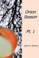 Onion Season: Pt. 1 1475101511 Book Cover