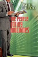 The People Eating Machines 0595365744 Book Cover