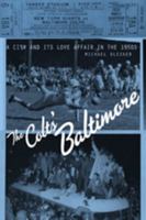 The Colts' Baltimore: A City and Its Love Affair in the 1950s 0801890624 Book Cover