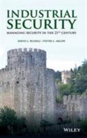 Industrial Security: Managing Security in the 21st Century 1118194632 Book Cover