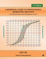 A Remedial Guide to Professional Marketing Practice: For Advanced Learners and Undergraduate Courses B0F9YVTL67 Book Cover