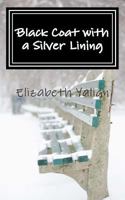 Black Coat with a Silver Lining: A Homeless Man Finds Hope 1492246964 Book Cover