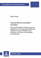 Impulsivitaet Bei Suizidalem Verhalten: Eine Psychologische Untersuchung Zum Allgemeinen Und Subgruppenspezifischen Vergleich Zwischen Patienten Nach 3631529880 Book Cover