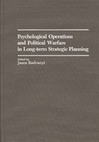 Psychological Operations and Political Warfare in Long-Term Strategic Planning 0275936236 Book Cover