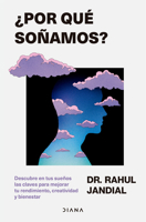 ¿Por qué soñamos? Descubre en tus sueños las claves para mejorar tu rendimiento, creatividad y bienestar / This Is Why You Dream (Spanish Edition) 607392836X Book Cover
