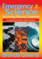 Emergency Science, Surviving Natural Disasters: The science behind earthquakes, volcanoes and tsunamis 1776555449 Book Cover