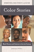 Color Stories: Black Women and Colorism in the 21st Century 1440831092 Book Cover