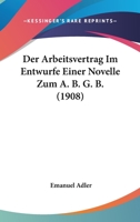 Der Arbeitsvertrag Im Entwurfe Einer Novelle Zum A. B. G. B. (1908) 127335608X Book Cover