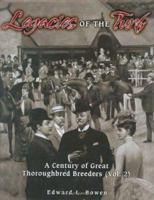 Legacies of the Turf, Vol. 2: A Century of Great Thoroughbred Breeders: 2 158150117X Book Cover