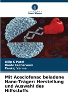 Mit Aceclofenac beladene Nano-Träger: Herstellung und Auswahl des Hilfsstoffs (German Edition) 6209658865 Book Cover