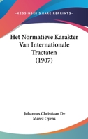 Het Normatieve Karakter Van Internationale Tractaten (1907) 1160104360 Book Cover
