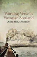 Working Verse in Victorian Scotland: Poetry, Press, Community 0198843798 Book Cover