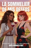 La Sommelier de Mis Deseos: Romance LGBT+ con humor, vino y felinos entrometidos (Spanish Edition) B0FG2MGQMC Book Cover