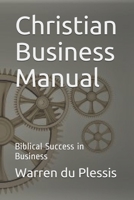 Christian Business Manual: Biblical Success in Business B091F77PTG Book Cover