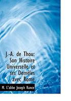 J.-A. de Thou: Son Histoire Universelle et ses DAcmAolAcs avec Rome 0353956325 Book Cover