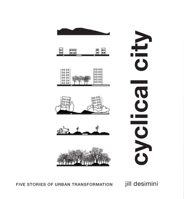 Cyclical City: Five Stories of Urban Transformation 0813946328 Book Cover