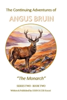 The Continuing Adventures of ANGUS BRUIN: The Monarch B0GM6G4YTK Book Cover