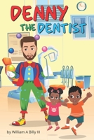 Denny The Dentist B0BNTVN92Y Book Cover