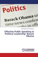 Effective Public Speaking in Political Leadership: Barack Obama 6139968992 Book Cover
