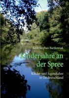 Kinderjahre an der Spree: Kinder-und Jugendjahre in Ostdeutschland 3740711183 Book Cover
