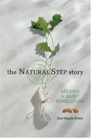 The Natural Step Story: Seeding a Quiet Revolution (Conscientious Commerce) 0865714533 Book Cover