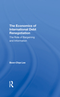 The Economics of International Debt Renegotiation: The Role of Bargaining and Information 036729155X Book Cover