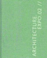 Architecture.Expo.02: Exposition Nationale Suisse / Schweizerische Landesausstellung / Swiss National Exhibition 3764368535 Book Cover
