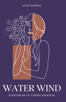 Water Wind: Confessions of a Rising Rockstar (Confessions of a Rockstar) B0FFBK1YKH Book Cover