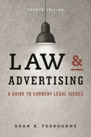Law & Advertising: A Guide to Current Legal Issues 1442244887 Book Cover