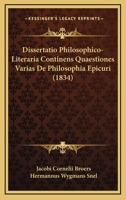 Dissertatio Philosophico-Literaria Continens Quaestiones Varias De Philosophia Epicuri (1834) 1160081670 Book Cover