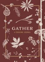 Gather: A Foraging Journal 1604698861 Book Cover