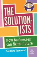 The Solutionists: How Businesses Can Fix the Future 1398609323 Book Cover