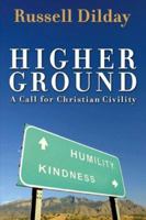 Higher Ground: A Call for Christian Civility 1573124699 Book Cover