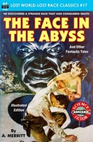 The Face in the Abyss and Other Fantastic Tales (Lost World-Lost Race Classics) 1727647831 Book Cover