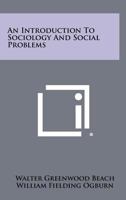 An Introduction to Sociology and Social Problems 1258308797 Book Cover