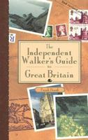 The Independent Walker's Guide to Great Britain: 35 Enchanting Walks in Great Britain's Charming Landscape (The Independent Walker Series) 1566562953 Book Cover