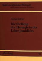 Die Stellung Der Theurgie in Der Lehre Jamblichs 3631489269 Book Cover