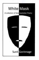 White Mask: A Collection of New Australian Poetry 0595308112 Book Cover