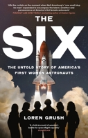 The Six: The Untold Story of America's First Women in Space 0349015201 Book Cover