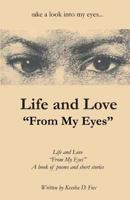 Life and Love From My Eyes 1496091124 Book Cover