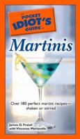 The Pocket Idiot's Guide to Martinis (Complete Idiot's Guide to) 1592578136 Book Cover