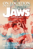 On Location on Martha's Vineyard - The Making of the Movie Jaws - 50th Anniversary Edition B0FD2QVV3W Book Cover