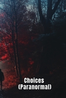 Choices (Paranormal) B0DSFM1B5R Book Cover