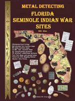 Metal Detecting Seminole Indian War Sites 1312158360 Book Cover