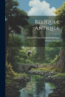 Reliquiæ Antiquæ 1022032763 Book Cover