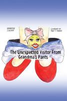 The Unexpected Visitor from Grandma's Pants 1480930237 Book Cover