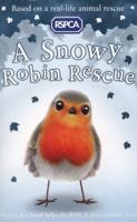 RSPCA: A Snowy Robin Rescue 1407147536 Book Cover