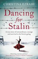 Dancing for Stalin: A Dancer's Story of Courage and Survival in Soviet Russia 178396698X Book Cover
