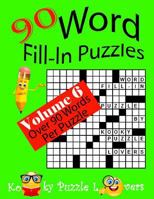 Word Fill-In Puzzles, Volume 6, 90 Puzzles 1537105132 Book Cover